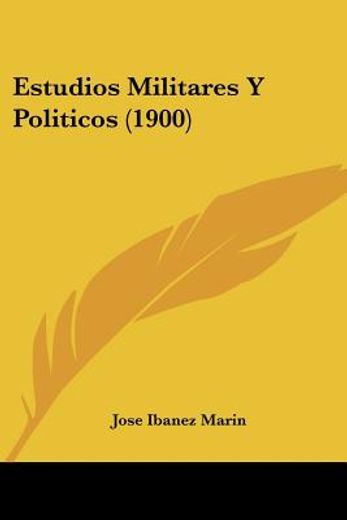 Estudios Militares y Politicos (1900)