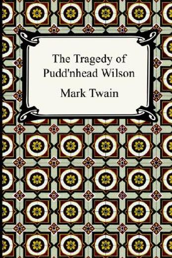 the tragedy of pudd ` nhead wilson