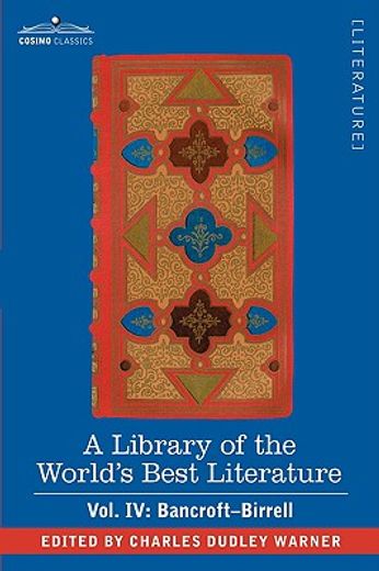 a library of the world"s best literature - ancient and modern - vol. iv (forty-five volumes); bancro