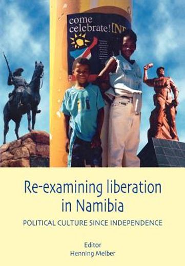 re-examining liberation in namibia,political culture since independence