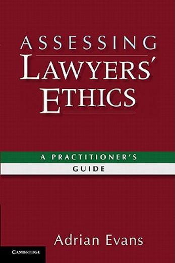 assessing lawyers´ ethics,a practitioners´ guide