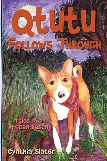 qtutu follows through: tales of an african basenji (in English)