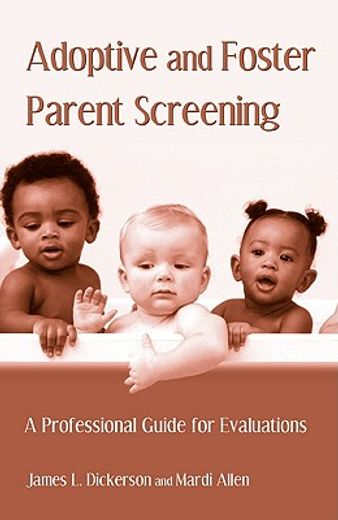 adoptive and foster parent screening,a professional guide for evaluations