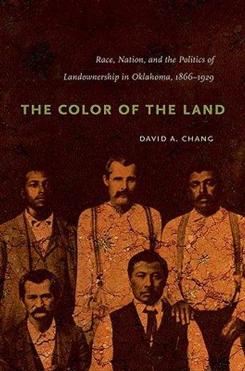 the color of the land,race, nation, and the politics of landownership in oklahoma, 1832-1929