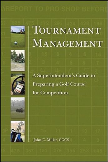 tournament management,a superintendent´s guide to preparing a golf course for competition