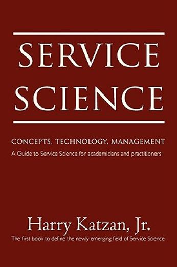 service science: concepts, technology, management