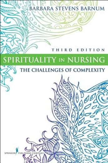 spirituality in nursing,the challenges of complexity