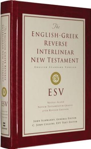 the english-greek reverse interlinear new testament,english standard version