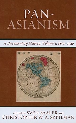 pan-asianism,a documentary history: 1850-1920