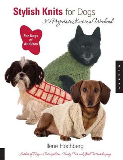 stylish knits for dogs,30 projects to knit in a weekend