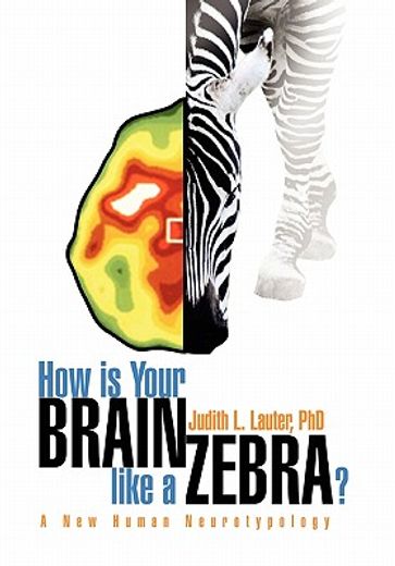 how is your brain like a zebra?,a new human neurotypology