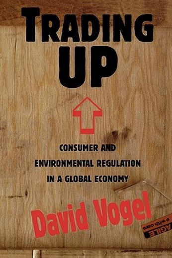 trading up,consumer and environmental regulation in a global economy
