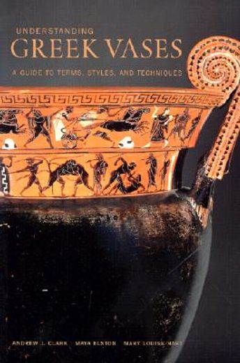 understanding greek vases,a guide to terms, styles, and techniques