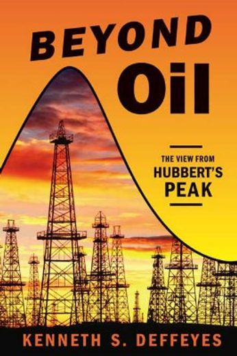 beyond oil,the view from hubbert´s peak (in English)