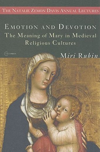 emotion and devotion,the meaning of mary in medieval religious cultures