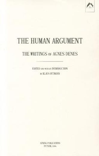 human argument,the writings of agnes denes (en Inglés)