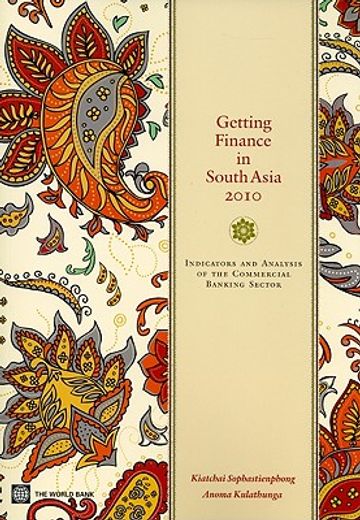 getting finance in south asia 2010,indicators and analysis of the commercial banking sector