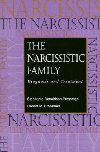 the narcissistic family,diagnosis and treatment (en Inglés)