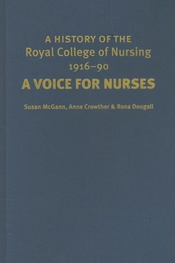 a history of the royal college of nursing, 1916-1990,a voice for nurses