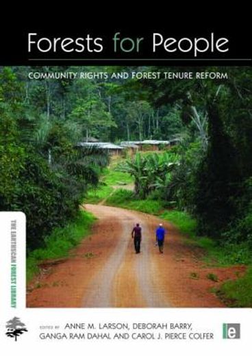 Forests for People: Community Rights and Forest Tenure Reform (en Inglés)