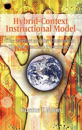 hybrid-context instructional model,the internet and the classrooms: the way teachers experience it