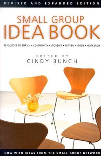 small group idea book,resources to enrich community, worship, prayer, bible study, outreach