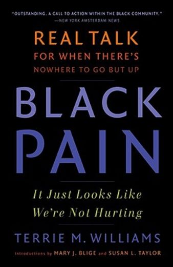 black pain,it just looks like we´re not hurting; real talk for when there´s no where to go but up