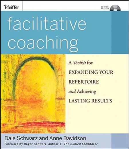 Facilitative Coaching: A Toolkit for Expanding Your Repertoire and Achieving Lasting Results (en Inglés)