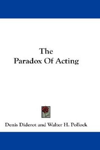 the paradox of acting