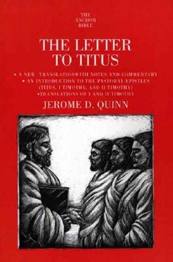 the letter to titus,a new translation with notes and commentary and an introduction to titus, and ii timothy, the pastor