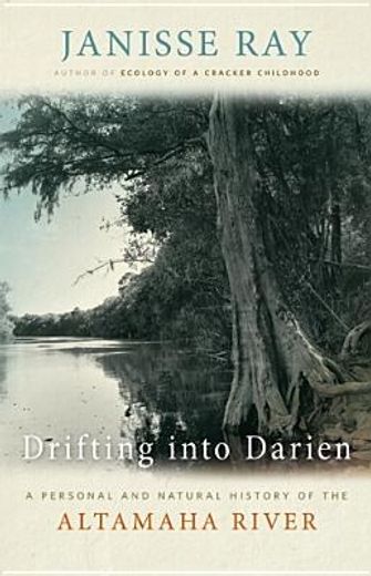drifting into darien,a personal and natural history of the altamaha river