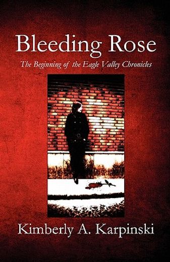 bleeding rose,the beginning of the eagle valley chronicles
