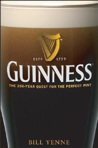 guinness,the 250-year quest for the perfedt pint (in English)