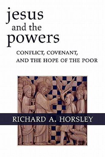 jesus and the powers,conflict, covenant, and the hope of the poor
