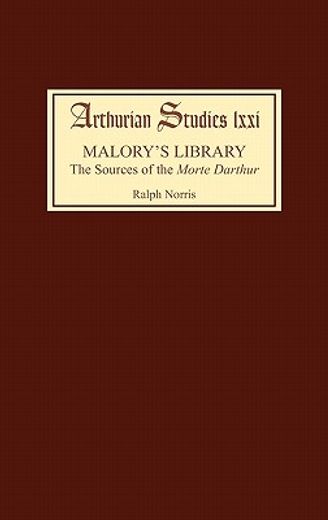 malory´s library,the sources of the morte darthur