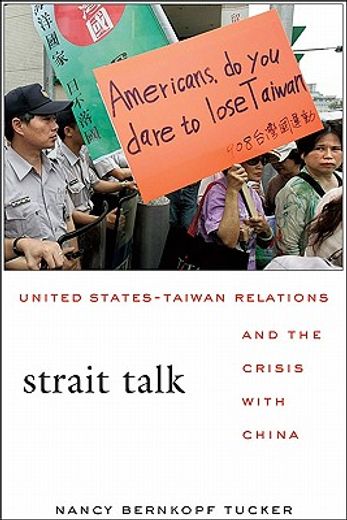 strait talk,united states-taiwan relations and the crisis with china