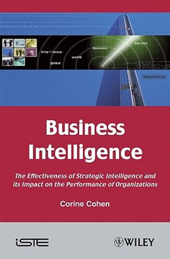 Business Intelligence: The Effectiveness of Strategic Intelligence and Its Impact on the Performance of Organizations (in English)