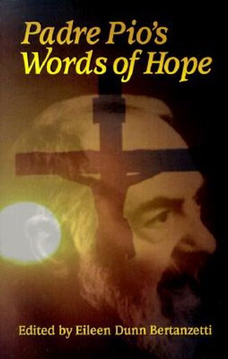padre pio´s words of hope (en Inglés)