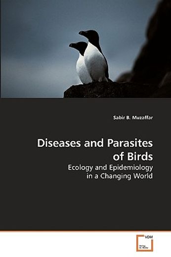 diseases and parasites of birds,ecology and epidemiology in a changing world