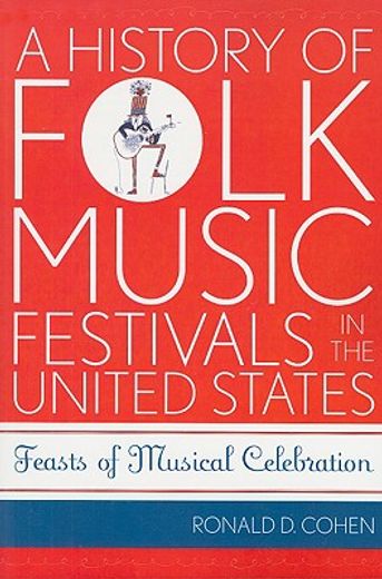 a history of folk music festivals in the united states,feasts of musical celebration