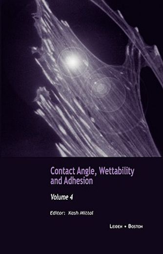 Contact Angle, Wettability and Adhesion, Volume 4 (en Inglés)