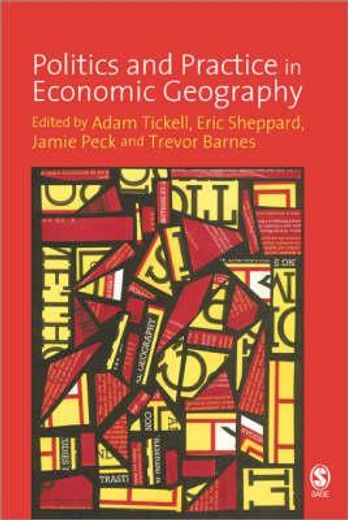 Politics and Practice in Economic Geography (en Inglés)