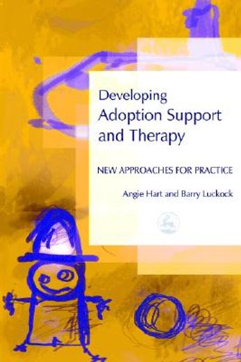 Developing Adoption Support and Therapy: New Approaches for Practice (en Inglés)