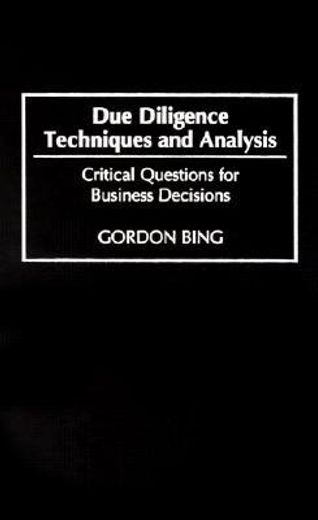 due diligence techniques and analysis,critical questions for business decisions