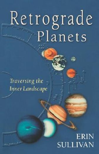 retrograde planets,traversing the inner landscape (en Inglés)