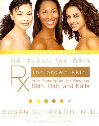dr. susan taylor´s rx for brown skin,your prescription for flawless skin, hair, and nails (in English)