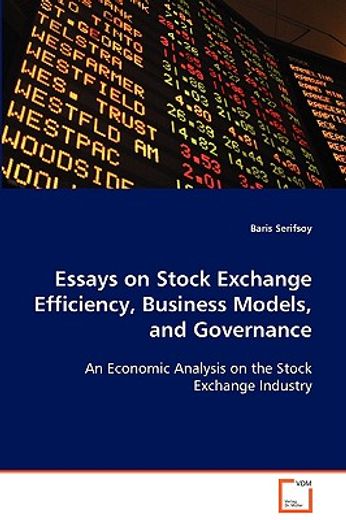 essays on stock exchange efficiency, business models, and governance