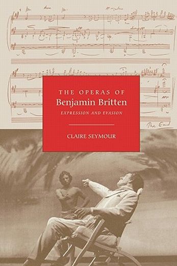 the operas of benjamin britten,expression and evasion (en Inglés)