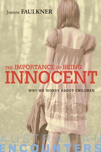 the importance of being innocent,why we worry about children