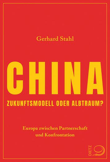 China Zukunftsmodell Oder Albtraum? Europa Zwischen Partnerschaft und Konfrontation (in German)